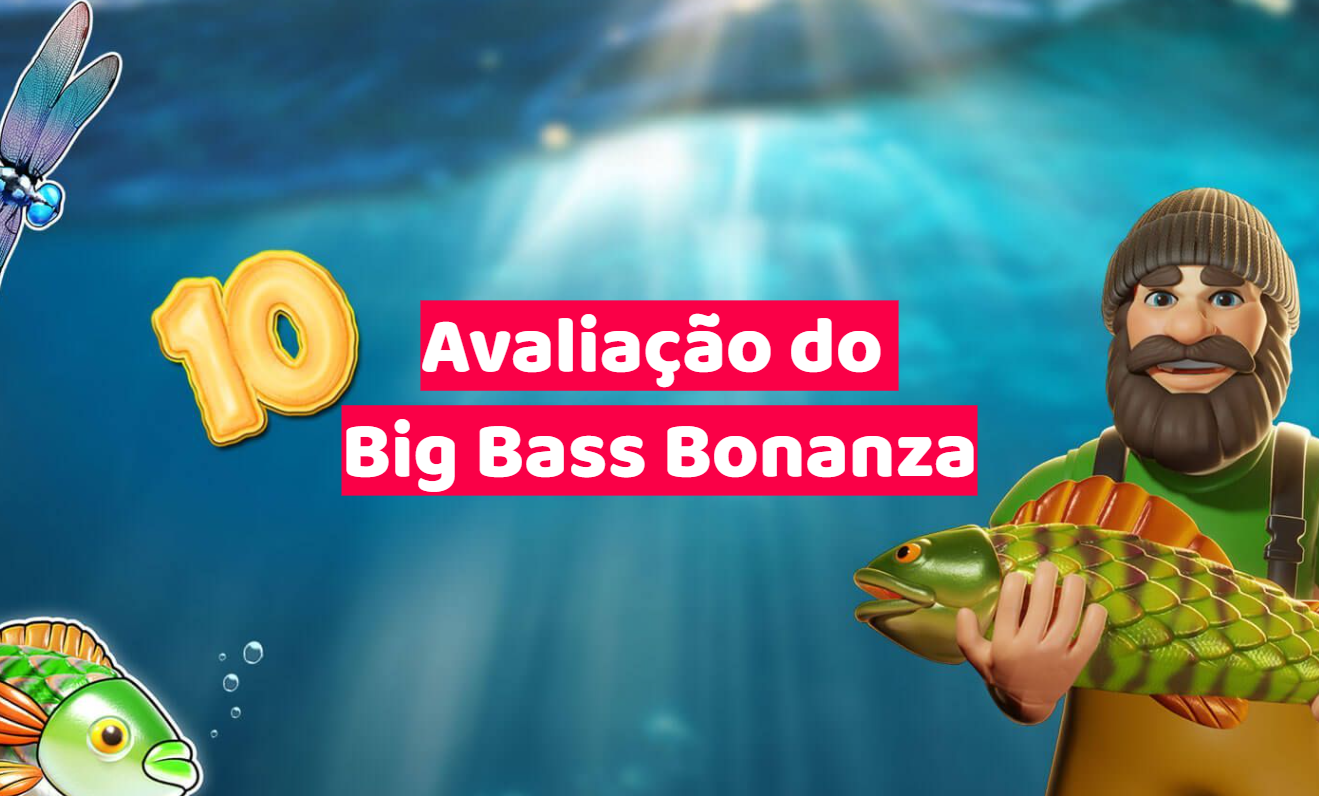 Avaliação do Big Bass Bonanza