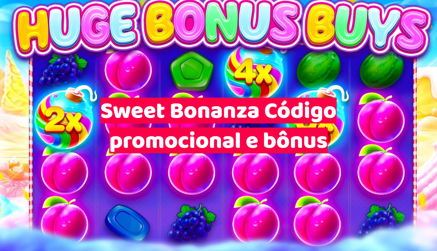 Sweet Bonanza Código promocional e bônus